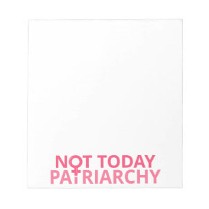 Women's Rights Feminist - Not Today, Patriarchy II Notepad