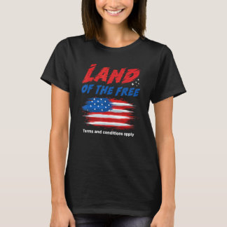 Women's Rights Land Of The Free Terms And Conditio T-Shirt