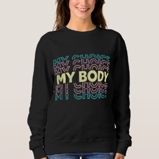 Women's Rights Pro Choice Stay Out Of My Uterus It Sweatshirt
