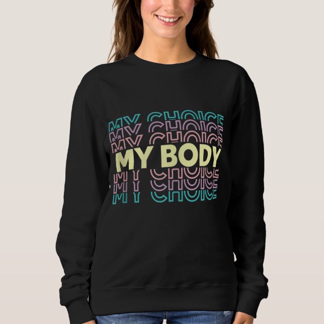 Women's Rights Pro Choice Stay Out Of My Uterus It Sweatshirt (Front)