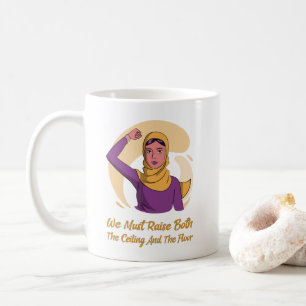 Women's Rights   Raise the ceiling and the floor   Coffee Mug