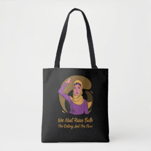 Women's Rights Raise the ceiling and the floor Tote Bag