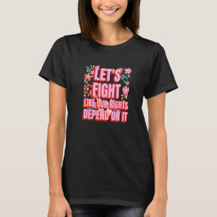 Women's Rights Women's Healthcare Protest Design T-Shirt