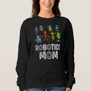 Womens Robotics Mum Engineer Robot Engineering Sci Sweatshirt