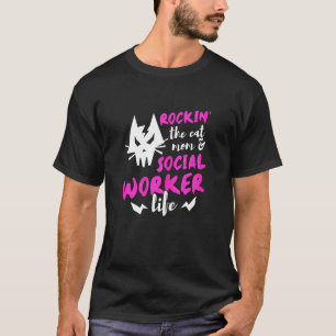 Womens Rockin' The Cat Mum And Social Worker Life T-Shirt