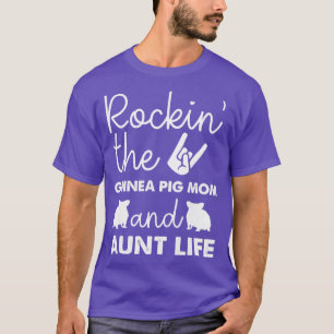 Womens Rocking The Guinea Pig Mum And Aunt Life Mo T-Shirt