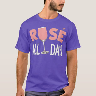 Womens Rose Wine Funny Pink Drink Lover Rose All D T-Shirt