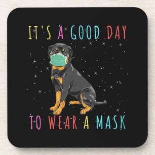 Womens Rottweiler Wear A Mask Funny Its A Good Day Coaster