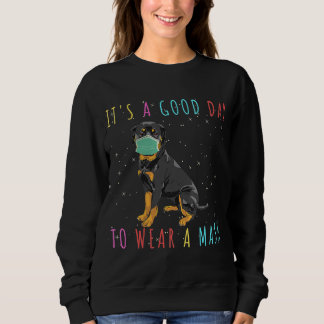 Womens Rottweiler Wear A Mask Funny Its A Good Day Sweatshirt
