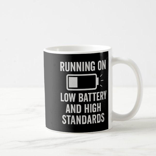 Womens Running On Low Battery And High Standards F Coffee Mug (Right)