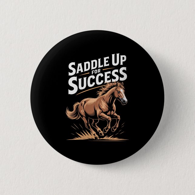 Womens Saddle Up For Success Motivational Horse Ri 6 Cm Round Badge (Front)