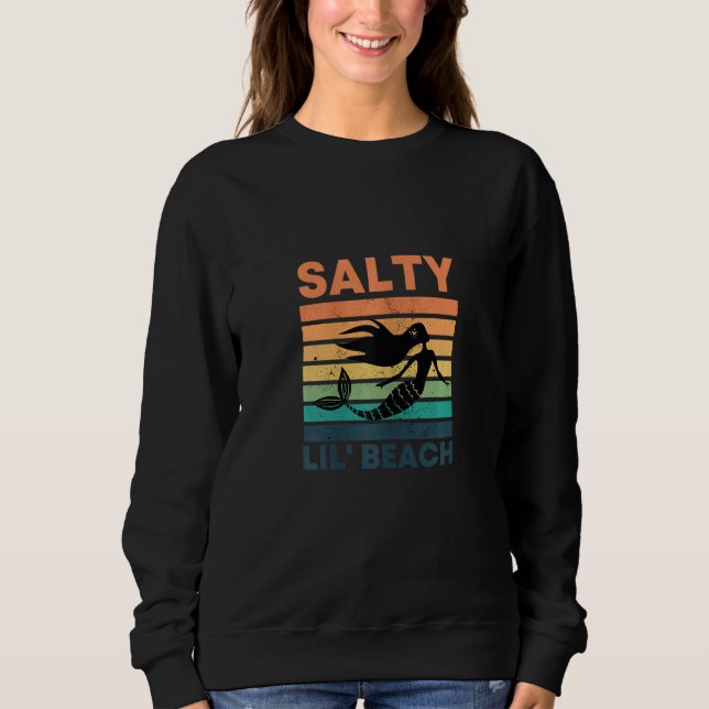 Womens Salty Lil' Beach   Retro Little Mermaid     Sweatshirt (Front)