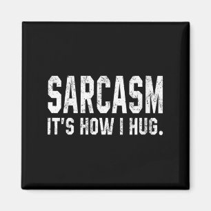 Womens Sarcasm How Hug Funny Sarcastic Lovers Magnet