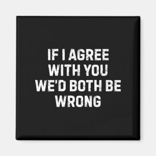 Womens Sarcastic Humour Quotes Art For Men Women Magnet