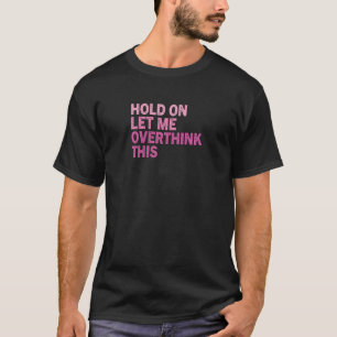 Womens Sarcastic Quote Cool Humour Sarcastic Gag T-Shirt