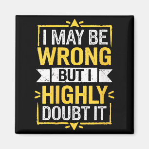 Womens Sarcastic Quote Funny Humour Joke Sarcasm Magnet