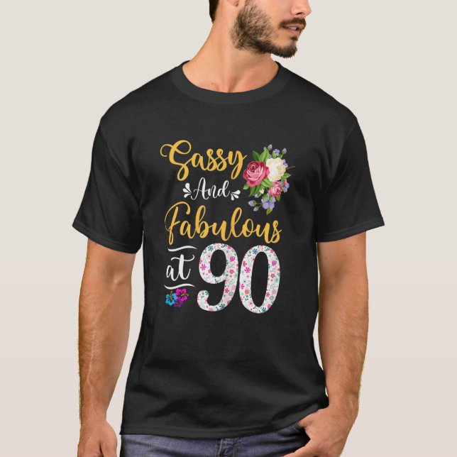 Womens Sassy & Fabulous Floral At 90 Years Old 90t T-Shirt (Front)