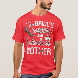 Womens Sassy Mother Of The Bride Bridal Shower Bri T-Shirt
