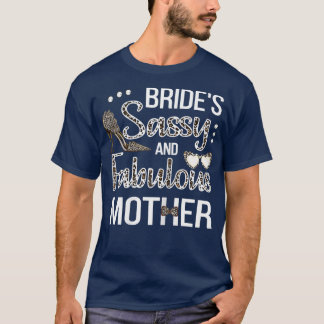 Womens Sassy Mother Of The Bride Bridal Shower Bri T-Shirt