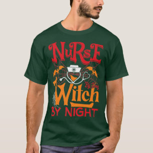Womens Scary Halloween broom nurse by day witch by T-Shirt