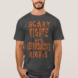 Womens Scary Nights And Reproductive Rights Hallow T-Shirt