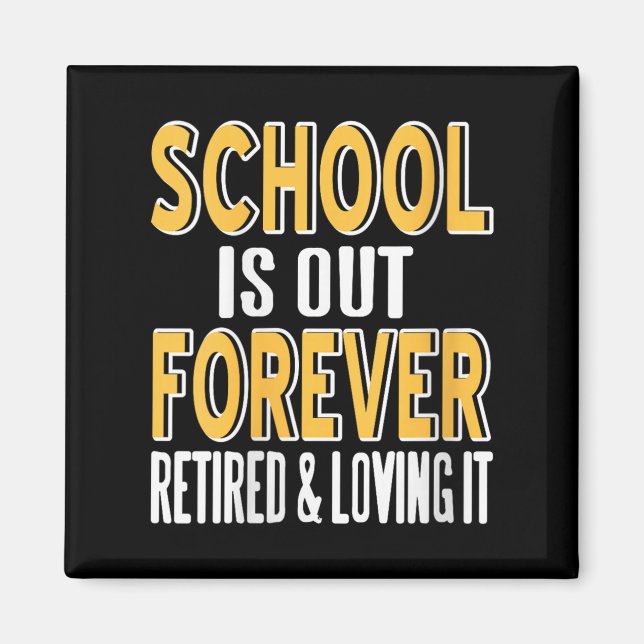 Womens School Is Out Forever Funny Teacher Retirem Magnet (Front)