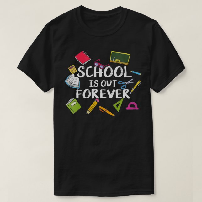 Womens School Is Out Forever  Saying For Students  T-Shirt (Design Front)