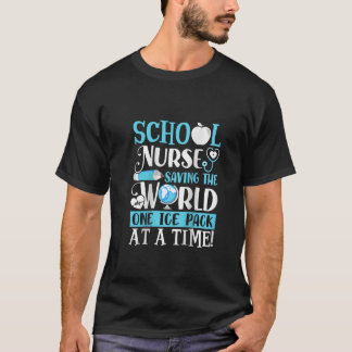 Womens School Nurse Saving The World One Ice Pack T-Shirt
