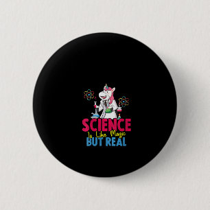 Womens Science Is Like Magic But Real - Unicorn Sc 6 Cm Round Badge