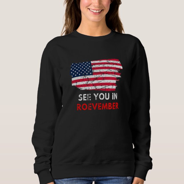Women's See You In Roevember Pro Roe American Flag Sweatshirt (Front)