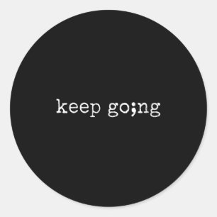 Womens Semicolon Keep Going Mental Health Suicide Classic Round Sticker