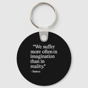Womens Seneca Quote Suffer In Imagination Stoic Ph Key Ring
