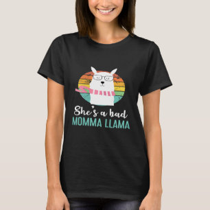 Womens Shes A Bad Momma Llama Mama T-Shirt