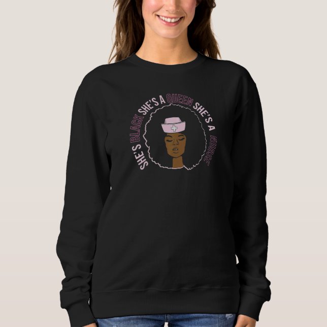 Womens Shes Black Shes A Queen Shes A Nurse  Black Sweatshirt (Front)