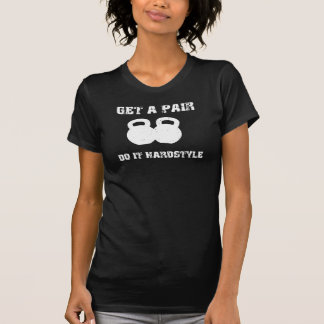 Women's Shirt: GET A PAIR (OF KETTLEBELLS) T-Shirt