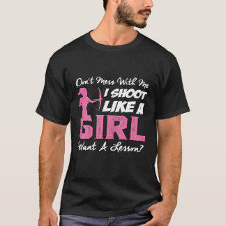 Womens Shoot Like A Girl Want A Lesson  Archery Hu T-Shirt