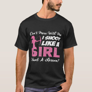 Womens Shoot Like A Girl Want A Lesson Archery Hu T-Shirt
