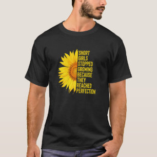 Womens Short Girls Stopped Growing Because They Re T-Shirt