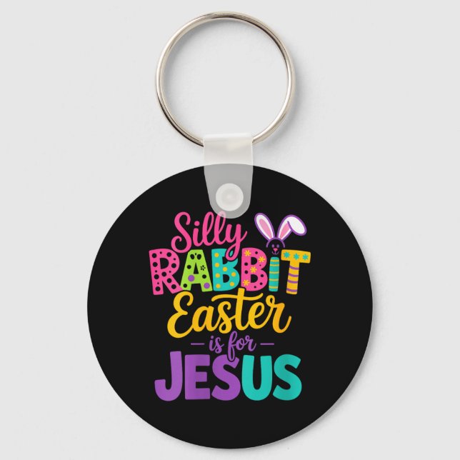 Womens Silly Rabbit Easter is for Jesus Funny Key Ring (Front)