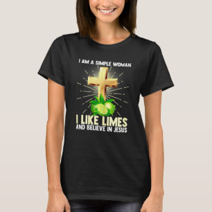 Womens Simple Women Like Lime And Believe In Jesus T-Shirt