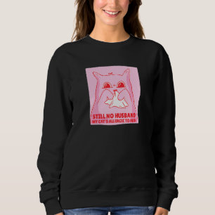 Womens Single Relationship Cats Allergic  Saying Sweatshirt