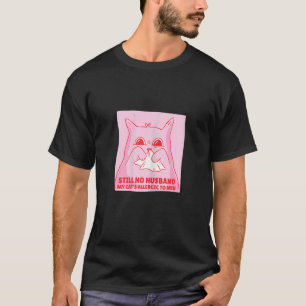 Womens Single Relationship Cats Allergic  Saying T-Shirt