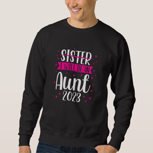 Womens sister I will be an aunt 2023 Family Sweatshirt (Front)