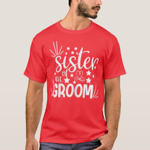 Womens Sister Of The Groom Wedding Or Bachelorette T-Shirt