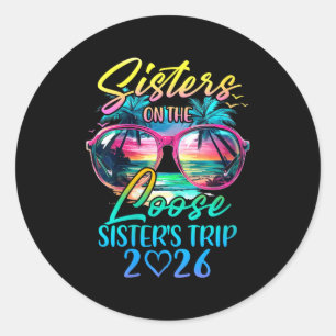 Womens Sisters On The Loose Sisters Trip 2026 Funn Classic Round Sticker