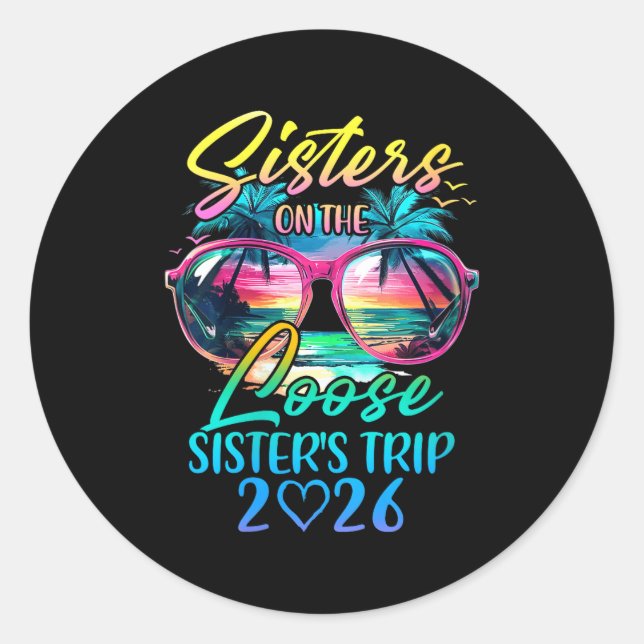Womens Sisters On The Loose Sisters Trip 2026 Funn Classic Round Sticker (Front)