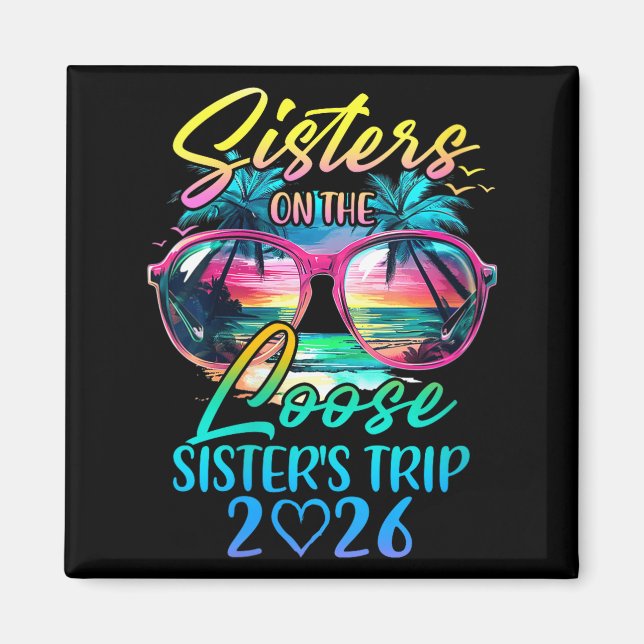 Womens Sisters On The Loose Sisters Trip 2026 Funn Magnet (Front)