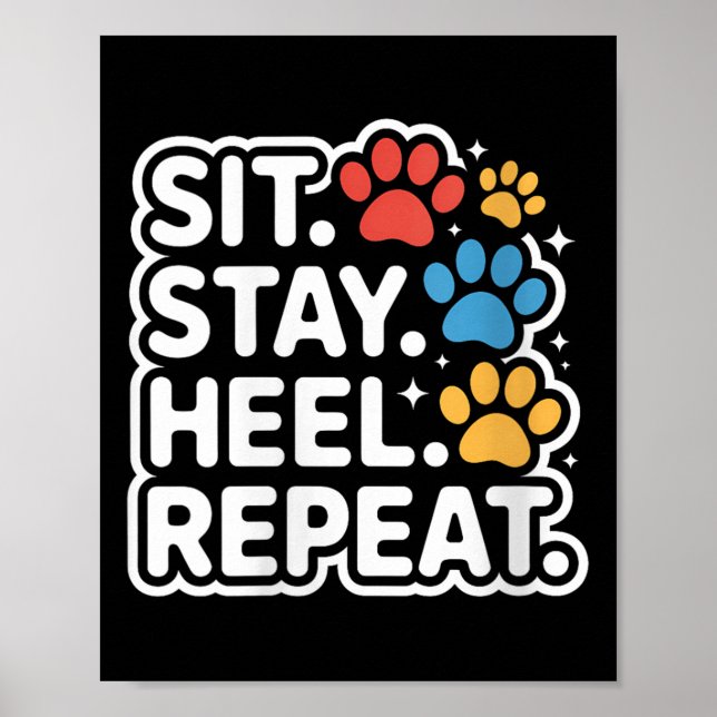 Womens Sit. Stay. Heel. Repeat. Cute Colourful Dog Poster (Front)