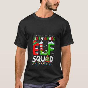 Womens Sixth Grade ELF Squad Funny Christmas ELF S T-Shirt