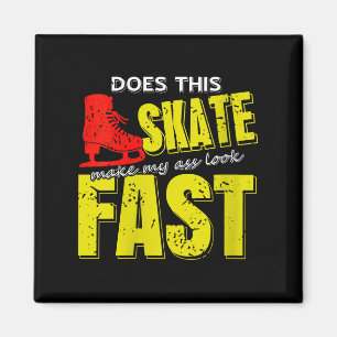 Womens Skate Makes Me Look Fast Bold Funny Ice Ska Magnet